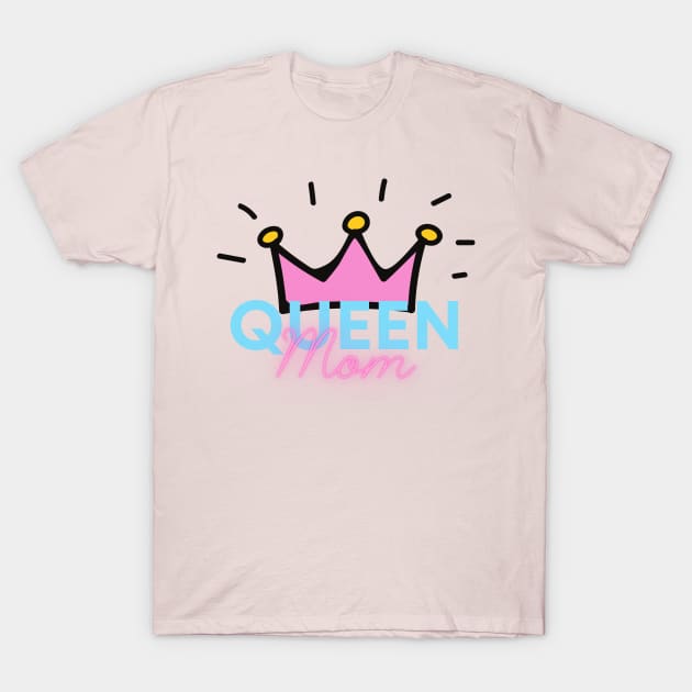 MOMS ARE QUEENS T-Shirt by Nicki Tee's Shop